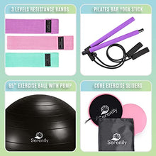 Load image into Gallery viewer, Serenily Yoga and Pilates Exercise Set - 6 Pc Workout Kit for Home & Gym. Fitness Equipment to Tone, Sculpt & Stretch. Pilates Bar, 3 Resistance Booty Bands, Core Sliders Pair, Yoga Ball, Pump & Guide